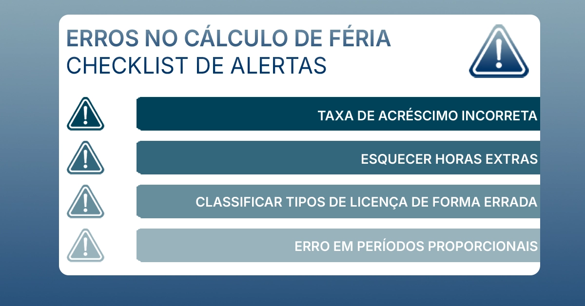 Lista de verificação com alertas sobre erros comuns no cálculo do pagamento de férias. Lista simples com ícones de alerta para erros típicos; paleta neutra; agnóstica.