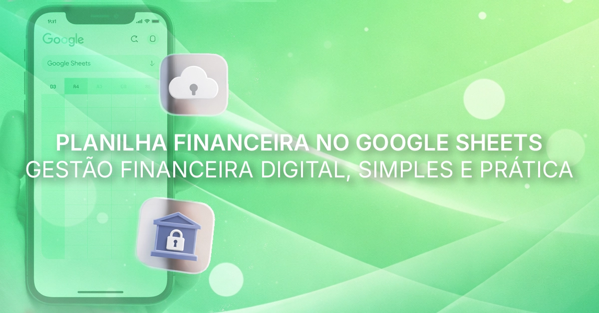 Tela de celular com planilha no Google Sheets e ícones de nuvem e banco digital Incentiva uso mobile e integração simples; não exibir marcas específicas.